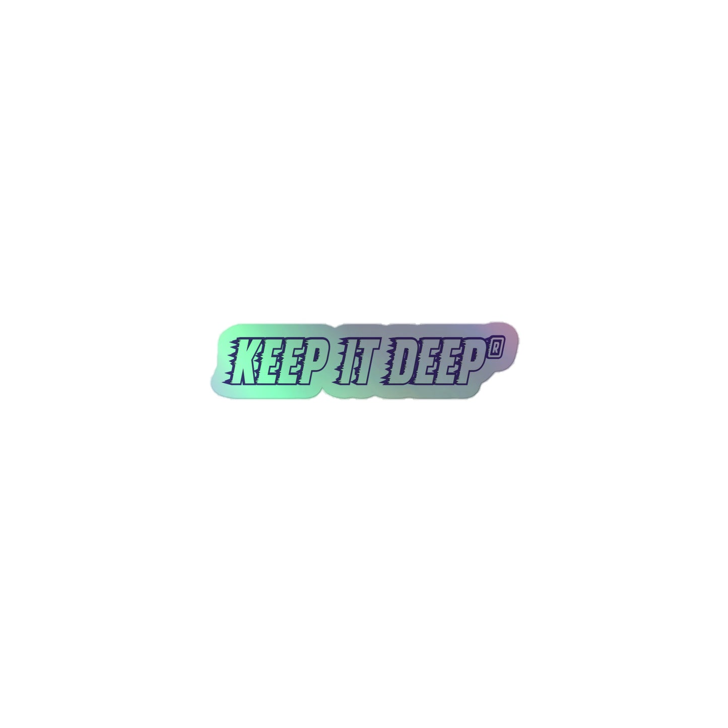 Keep it deep - Hologramm Aufkleber