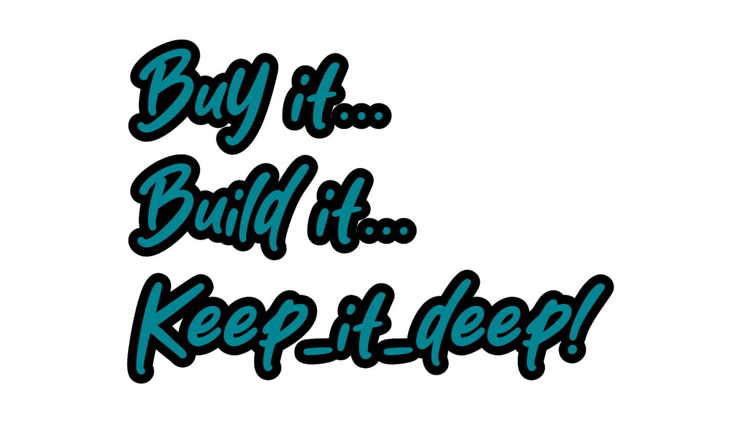 Buy it, Build it, Keep it deep! - Aufkleber